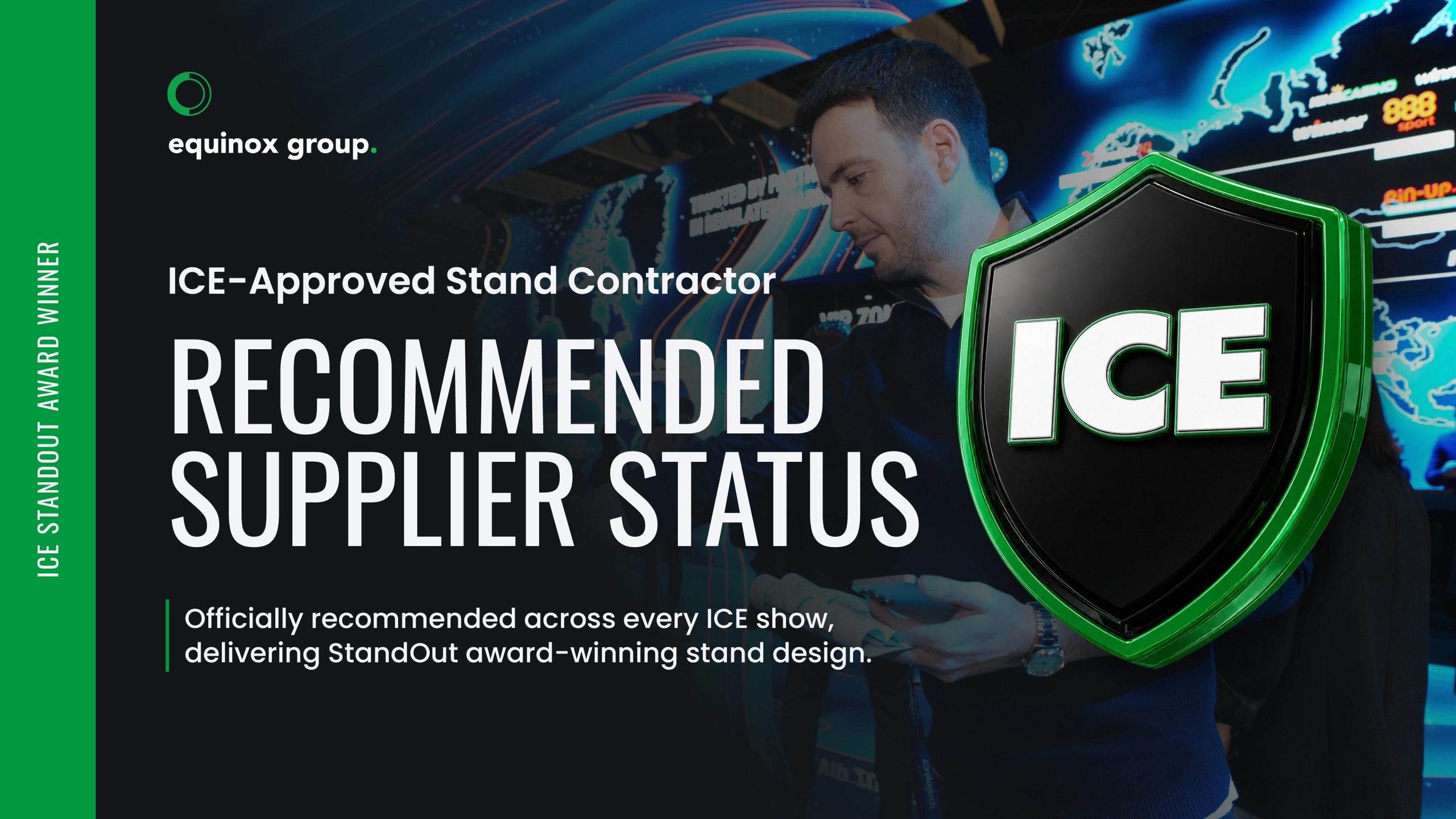 Equinox Group has been recognised as an ICE Recommended Stand Contractor across every show